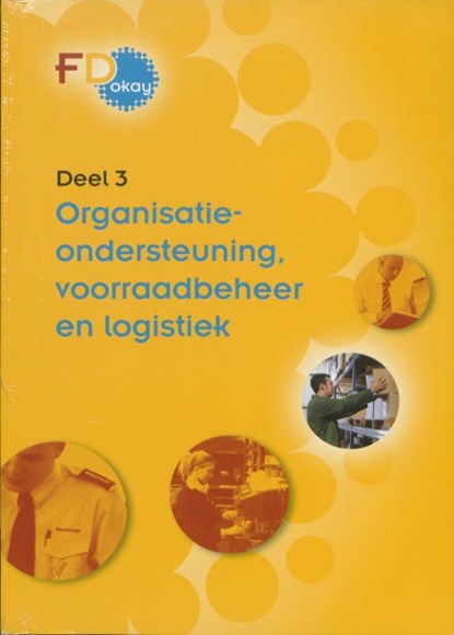 FD Okay 3 Organisatie-ondersteuning, voorraadbeheer en logistiek, Uitgeverij Edu'Actief - Paperback - 9789037201239
