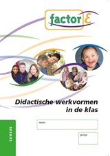 Factor-E Didactische werkvormen in de klas Cursus - Odalys Faneyte - 9789037205183