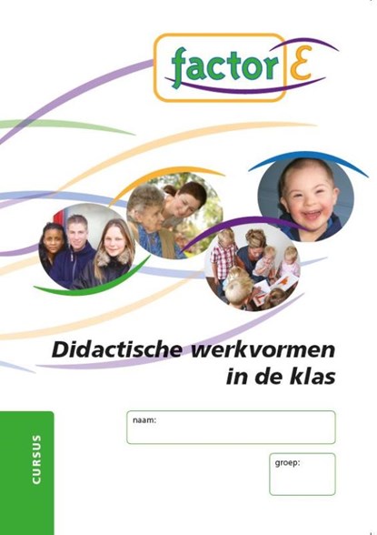 Factor-E Didactische werkvormen in de klas Cursus, Odalys Faneyte - Paperback - 9789037205183