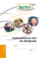 Factor-E Communiceren met de doelgroep OA en PW KO Traning werkboek - Nienke Reuselaars ; Hinke van Belle ; Kees van Rijn ; Theo Heuzen - 9789037205237