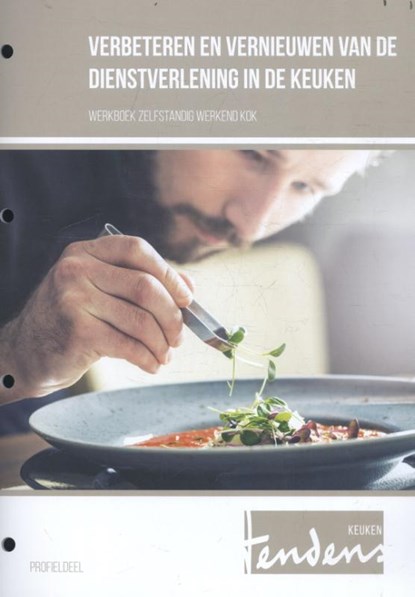 Verbeteren en vernieuwen van de dienstverlening in de keuken werkboek zelfstandig werkend kok, Barend Bakkenes ; Mick van Bochove - Paperback - 9789037229196