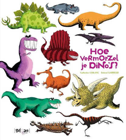 Hoe vermorzel je dino's?, Catherine Leblanc - Gebonden - 9789037489682