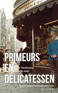 Primeurs en delicatessen | Ronald Hoeben ; Roselie Kommers | 