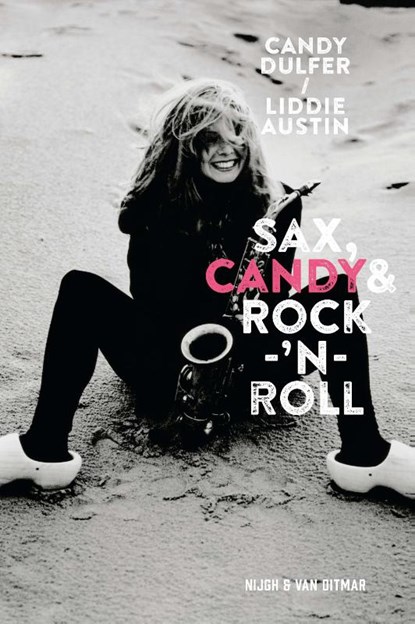 Sax, Candy & rock-‘n-roll, Candy Dulfer ; Liddie Austin - Paperback - 9789038801988