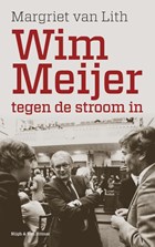 Wim Meijer. Tegen de stroom in | Margriet van Lith | 