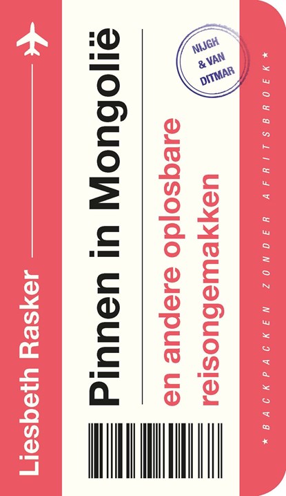 Pinnen in Mongolië en andere oplosbare reisongemakken, Liesbeth Rasker - Ebook - 9789038804712