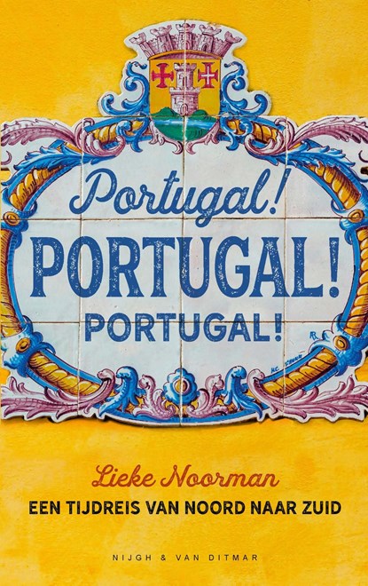 Portugal! Portugal! Portugal!, Lieke Noorman - Ebook - 9789038805016