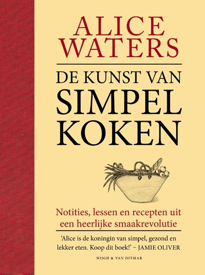 De kunst van simpel koken, Alice Waters - Gebonden - 9789038805597