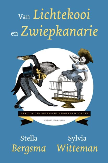 Van lichtekooi en zwiepkanarie, Stella Bergsma ; Sylvia Witteman - Gebonden - 9789038806129