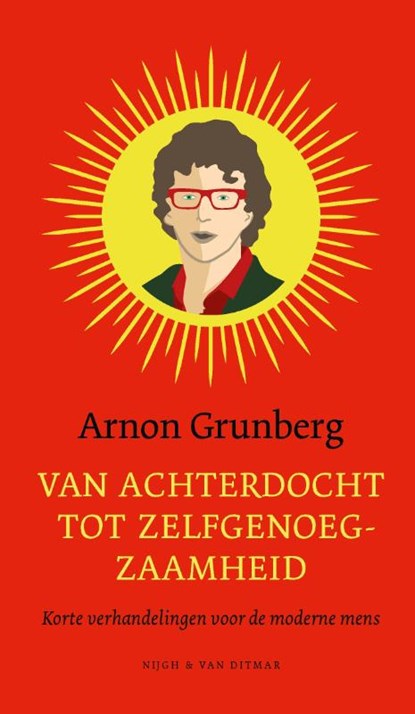 Van achterdocht tot zelfgenoegzaamheid, Arnon Grunberg - Gebonden - 9789038806556