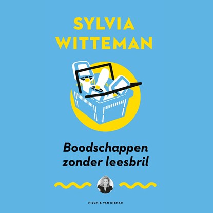 Boodschappen zonder leesbril, Sylvia Witteman - Luisterboek MP3 - 9789038808307