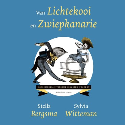 Van lichtekooi en zwiepkanarie, Sylvia Witteman ; Stella Bergsma - Luisterboek MP3 - 9789038808871