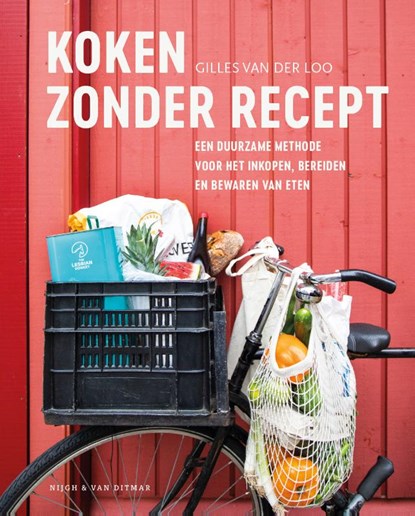 Koken zonder recept, Gilles van der Loo - Gebonden - 9789038810690