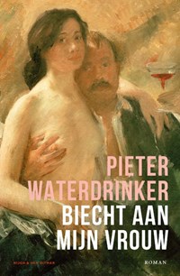 Biecht aan mijn vrouw | Pieter Waterdrinker | 