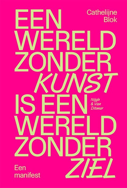 Een wereld zonder kunst is een wereld zonder ziel, Cathelijne Blok - Paperback - 9789038814650