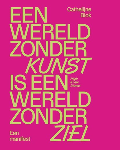 Een wereld zonder kunst is een wereld zonder ziel, Cathelijne Blok - Paperback - 9789038814650