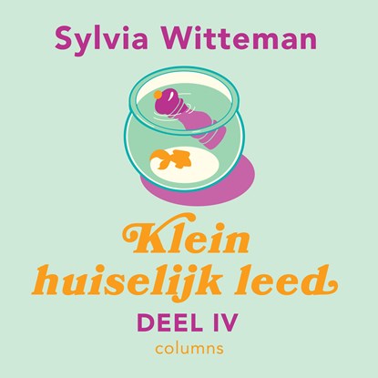 Klein huiselijk leed IV, Sylvia Witteman - Luisterboek MP3 - 9789038815688