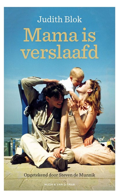 Mama is verslaafd, Judith Blok ; Steven de Munnik - Ebook - 9789038815749