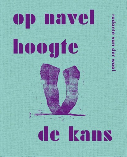 Op navelhoogte de kans, Rodante van der Waal - Gebonden - 9789038816340