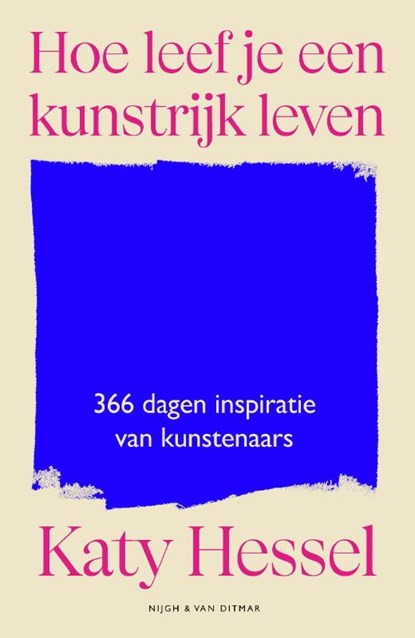 Hoe leef je een kunstrijk leven, Katy Hessel - Paperback - 9789038816821