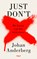 Just don't, Johan Anderberg - Paperback - 9789038818856