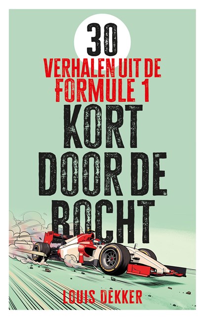Kort door de bocht, Louis Dekker - Paperback - 9789038818870