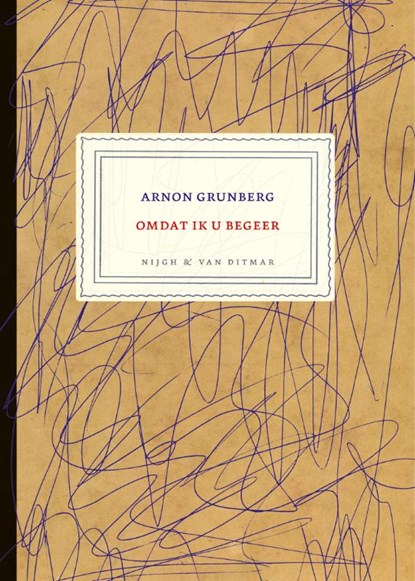 Omdat ik u begeer, Arnon Grunberg - Gebonden - 9789038890418