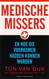 Medische missers - Ton van Dijk ; Peter Pop - 9789038891316