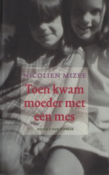 Toen kwam moeder met een mes, Nicolien Mizee - Ebook - 9789038895857