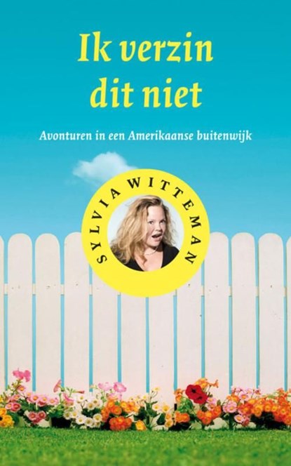 Ik verzin dit niet, Sylvia Witteman - Ebook - 9789038898032