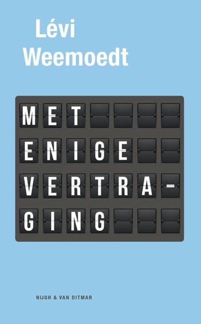 Met enige vertraging, Levi Weemoedt - Ebook - 9789038899626