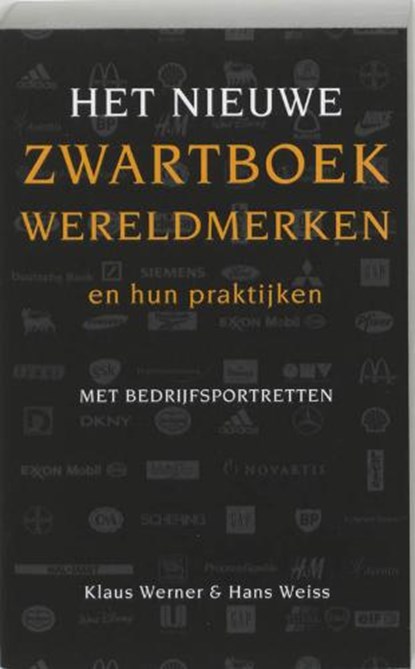 Het nieuwe zwartboek wereldmerken en hun praktijken, WERNER, Klaus. & WEISS, Hans. - Paperback - 9789038914633