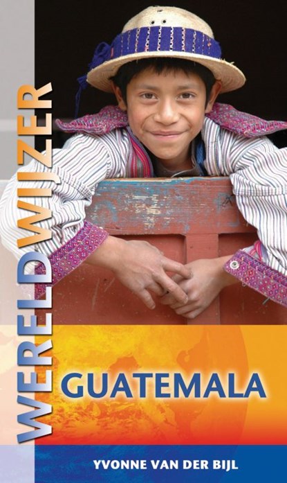 Guatemala, Yvonne van der Bijl - Paperback - 9789038918266