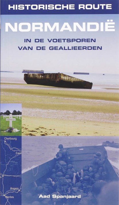 Historische route Normandie, Aad Spanjaard - Paperback - 9789038918488