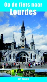 Op de fiets naar Lourdes - Guy Raskin - 9789038920054