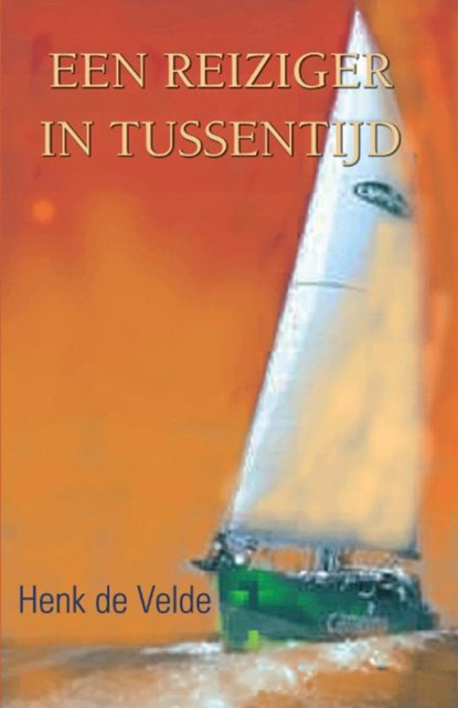 Een reiziger in tussentijd, Henk de Velde - Paperback - 9789038921464