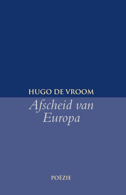 Afscheid van Europa, Hugo de Vroom - Paperback - 9789038921716