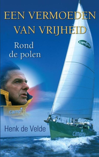 Een vermoeden van vrijheid, Henk de Velde - Ebook - 9789038921907