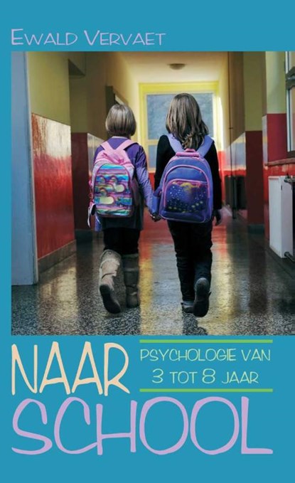 Naar school, Ewald Vervaet - Ebook - 9789038922430