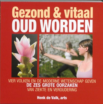 Gezond en vitaal oud worden, Henk de Valk - Ebook Adobe PDF - 9789038922683