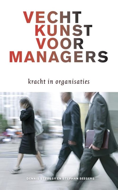 Vechtkunst voor managers, Dennis Steussy - Paperback - 9789038923512