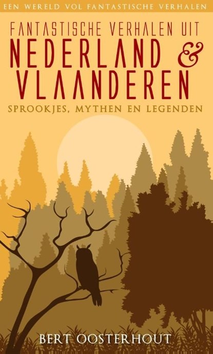 Fantastische verhalen uit Nederland en Vlaanderen, Bert Oosterhout - Ebook - 9789038923918