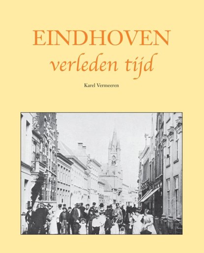 Eindhoven verleden tijd, Karel Vermeeren - Ebook - 9789038923956