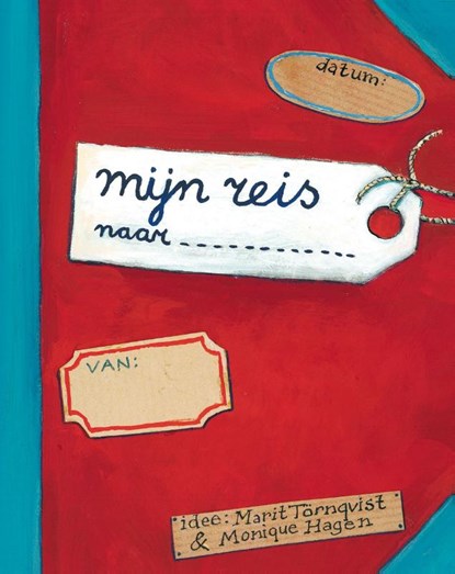 Mijn reis, Marit Törnqvist ; Monique Hagen - Paperback - 9789038924021