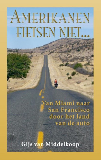 Amerikanen fietsen niet..., Gijs van Middelkoop - Paperback - 9789038924977