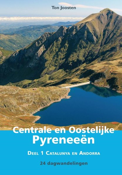 Wandelgids Centrale en Oostelijke Pyreneeën 1 Catalunya en Andorra, Ton Joosten - Paperback - 9789038925196
