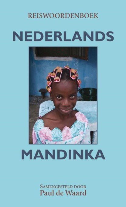 Reiswoordenboek Nederlands-Mandinka, Paul de Waard - Paperback - 9789038925394