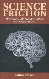 Science friction - Arthur Rörsch - 9789038925530