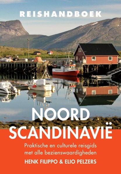 Reishandboek Noord-Scandinavië, Henk Filippo ; Elio Pelzers - Paperback - 9789038925547