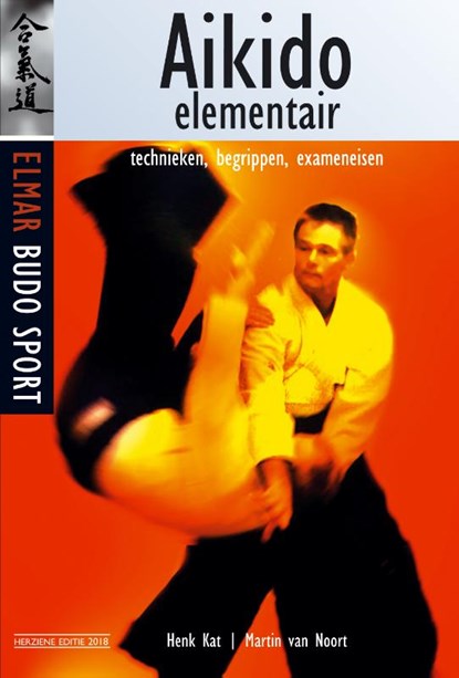Aikido elementair, Henk Kat ; Martin van Noort - Paperback - 9789038926643